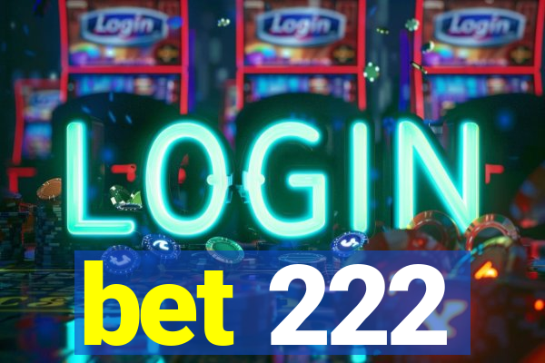 bet 222